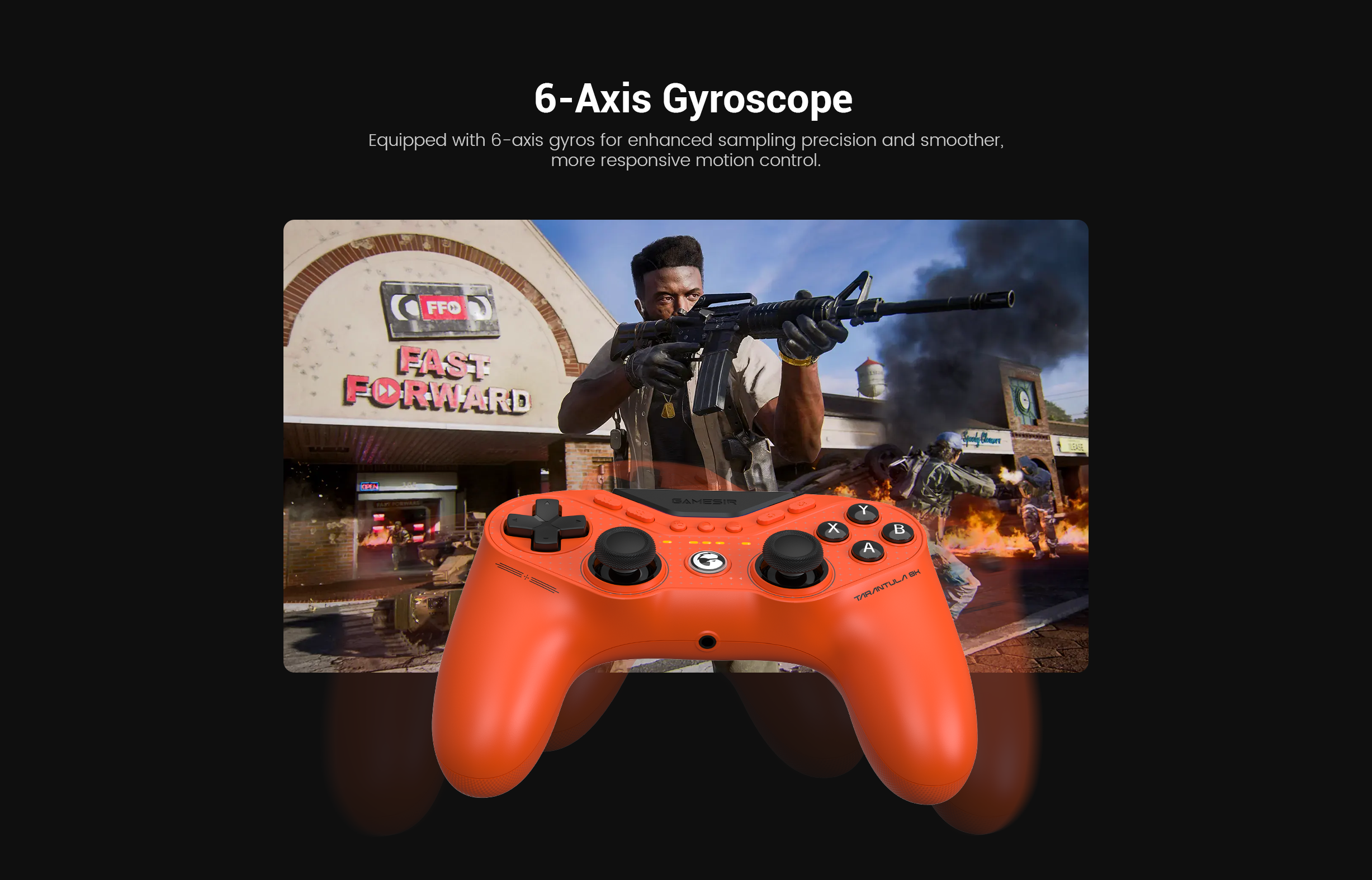 The image highlights the 6-Axis Gyroscope integrated into the high-performance architecture of the GameSir Tarantula 8K PC.While the Tarantula 8K is widely celebrated for its speed in fighting games, this feature demonstrates its versatility as a professional tool for First-Person Shooters (FPS) and racing titles on PC.1. 6-Axis Gyroscope TechnologyThe Hardware: The controller is equipped with a specialized sensor array that tracks movement across six different axes—three for rotation (pitch, roll, yaw) and three for translation.Enhanced Sampling Precision: Because this controller is part of the 8K (8000Hz) performance line, the gyroscope data is processed with extreme frequency. This ensures that even the most subtle physical movements of the controller are registered with the same ultra-low latency as the buttons and sticks.2. Smoother & More Responsive Motion ControlGyro Aiming: In the FPS game shown in the background, players can use 