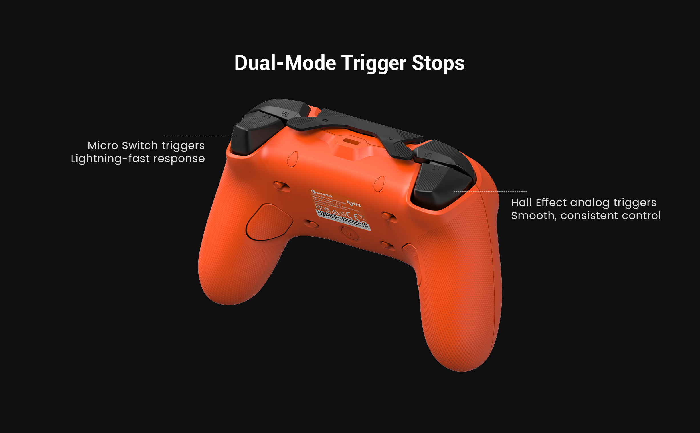  Dual-Mode Trigger Stops, a key hardware feature of the GameSir Tarantula 8K PC (Standard Edition) in its signature Lava Orange finish.This feature allows players to physically toggle the behavior of the LT and RT triggers to suit different game genres. Here is the technical breakdown of the two modes:1. Hall Effect Analog TriggersThe Technology: This mode utilizes magnetic Hall Effect sensors to detect the precise position of the trigger throughout its entire pull.The Feel: It provides smooth, consistent control with a full travel distance (analog range from 0 to 255).Best For: Games where pressure sensitivity is vital, such as racing games (for throttle and brake modulation) or action-adventure titles where you might need to gradually draw a bow or charge a skill.2. Micro Switch TriggersThe Technology: By flipping the physical switches on the back of the controller, the trigger travel is mechanically shortened, engaging a tactile Micro Switch—the same 