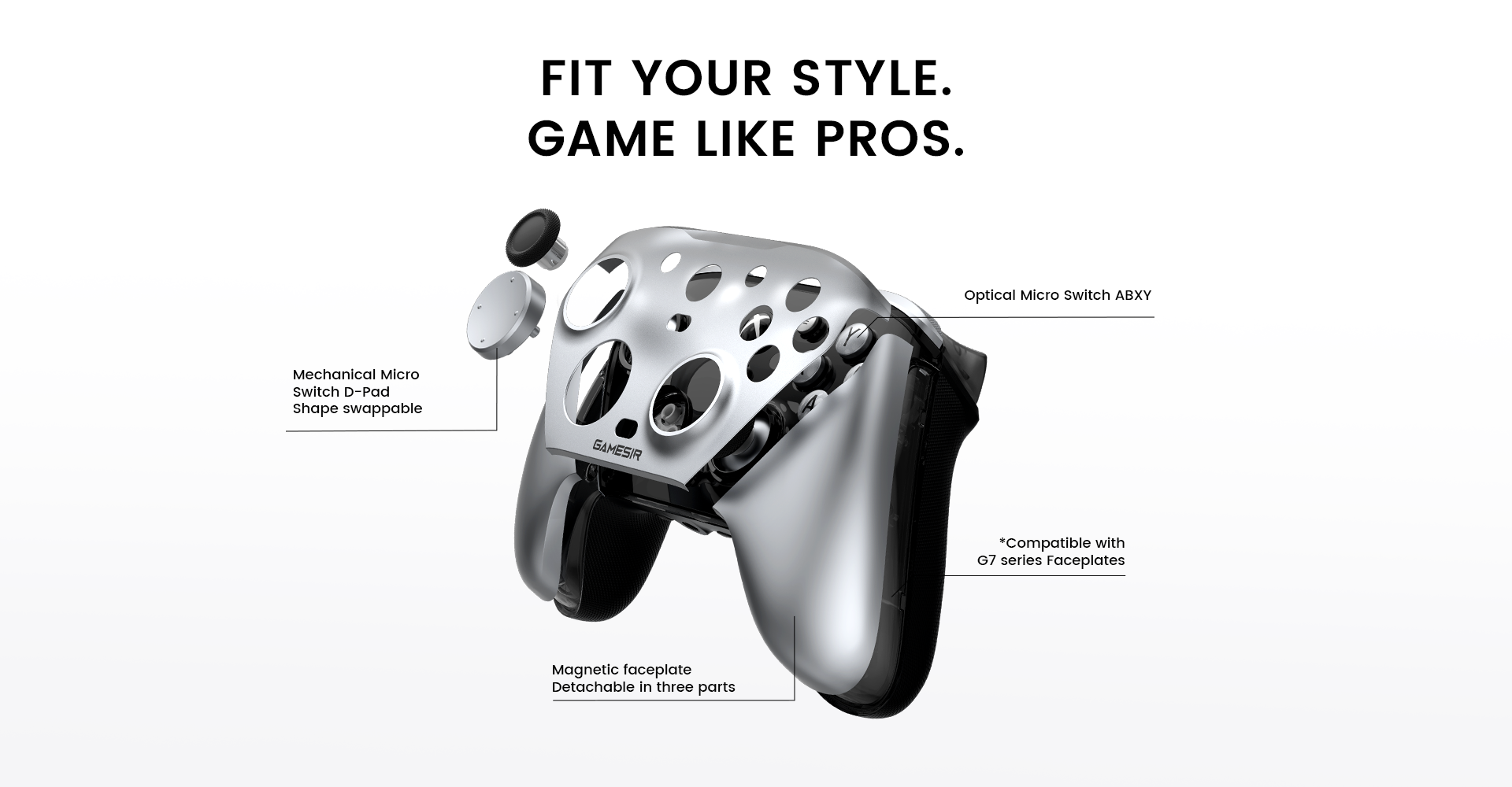 Fit Your Style & Game Like ProsThe GameSir G7 Pro Metallic Silver features a three-part detachable magnetic faceplate and a swappable mechanical Micro Switch D-Pad. It is equipped with Optical Micro Switch ABXY buttons, combining elite customization with professional-grade hardware.
